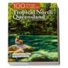 100 Things To See In Tropical North Queensland − Catherine Lawson And David Bristow -Hiking And Camping 1226960 100 things to see in tropical north queensland catherine lawson and david bristow