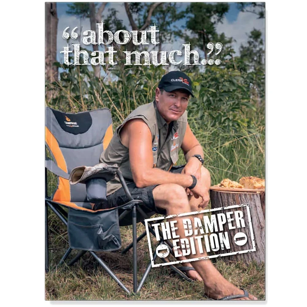 About That Much Cookbook The Damper Edition − Jase Andrews 3 About That Much Cookbook The Damper Edition − Jase Andrews